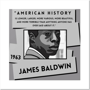 History Quote: "American History is more..." - James Baldwin Posters and Art